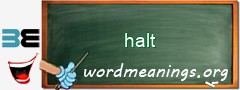 WordMeaning blackboard for halt